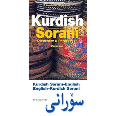 Kurdish (Sorani)-English/English-Kurdish (Sorani) Dictionary & Phrasebook - by  Nicholas Awde (Paperback)