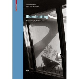 Illuminating - (Living Concepts) by  Michelle Corrodi & Klaus Spechtenhauser (Hardcover) - 1 of 1