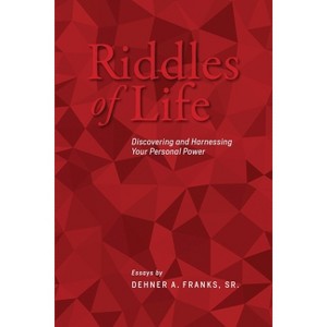 Riddles of Life: Discovering and Harnessing Your Personal Power - by  Franks Dehner (Paperback) - 1 of 1