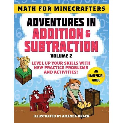 Math for Minecrafters: Adventures in Addition & Subtraction (Volume 2) - (Paperback)