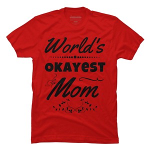 Men's Design By Humans World's Okayest Mom By hikebubble T-Shirt - 1 of 2
