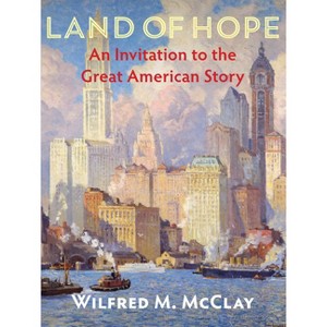 Land of Hope - by  Wilfred M McClay (Paperback) - 1 of 1