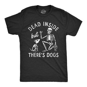 Mens Dead Inside But Theres Dogs T Shirt Funny Depressed Puppy Lovers Joke Tee For Guys - Crazy Dog Men's T Shirt - 1 of 4