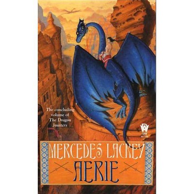 Aerie - (Dragon Jousters (Paperback)) by  Mercedes Lackey (Paperback)