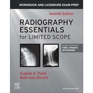 Workbook and Licensure Exam Prep for Radiography Essentials for Limited Scope - 7th Edition by  Eugene D Frank & Ruth Ann Ehrlich (Paperback) - 1 of 1