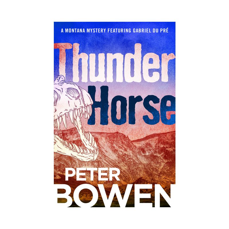 Thunder Horse - (Montana Mysteries Featuring Gabriel Du Pré) by  Peter Bowen (Paperback), 1 of 2