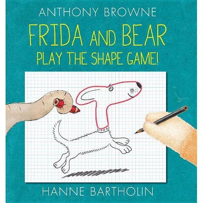 Frida and Bear Play the Shape Game! - by  Anthony Browne & Hanne Bartholin (Hardcover)