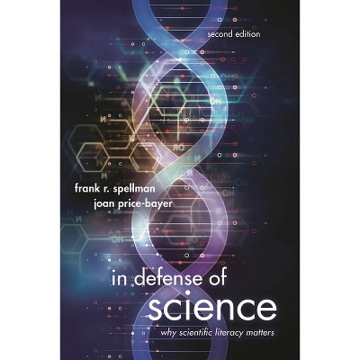 In Defense of Science - 2nd Edition by  Frank R Spellman & Joan Price-Bayer (Paperback)