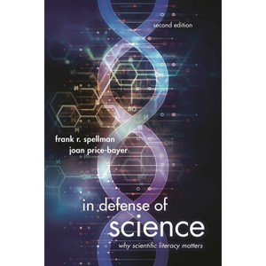 In Defense of Science - 2nd Edition by  Frank R Spellman & Joan Price-Bayer (Paperback) - 1 of 1