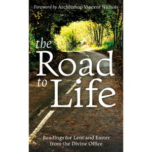 The Road to Life - by  Bishop Vincent Nichols (Paperback) - 1 of 1