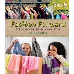 Fashion Forward - (Orca Footprints) by  Raina DeLisle (Hardcover) - 1 of 1