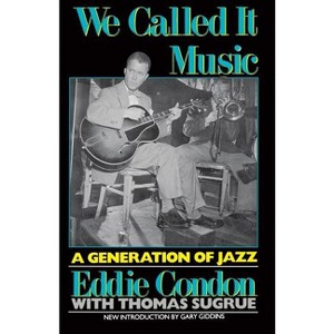 We Called It Music - (Quality Paperbacks Series) by  Eddie Condon (Paperback) - 1 of 1