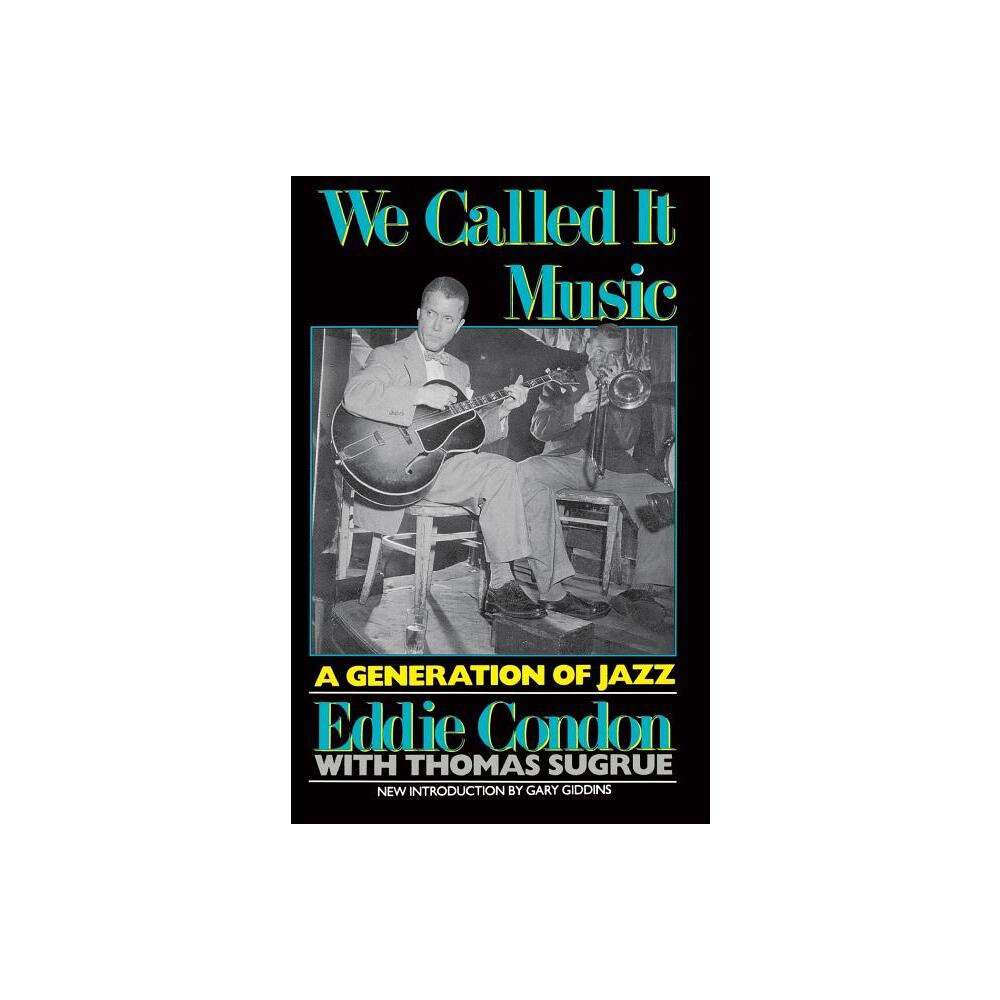 We Called It Music - (Quality Paperbacks Series) by Eddie Condon (Paperback)