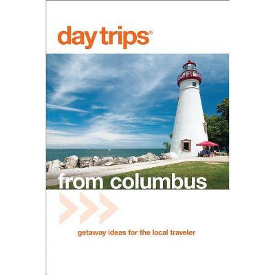 Day Trips(R) from Columbus - (Day Trips from Washington, D.C.: Getaway Ideas for the Local Traveler) 3rd Edition by  Sandra Gurvis (Paperback)