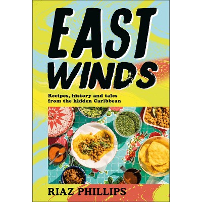 East Winds - by  Riaz Phillips (Hardcover)