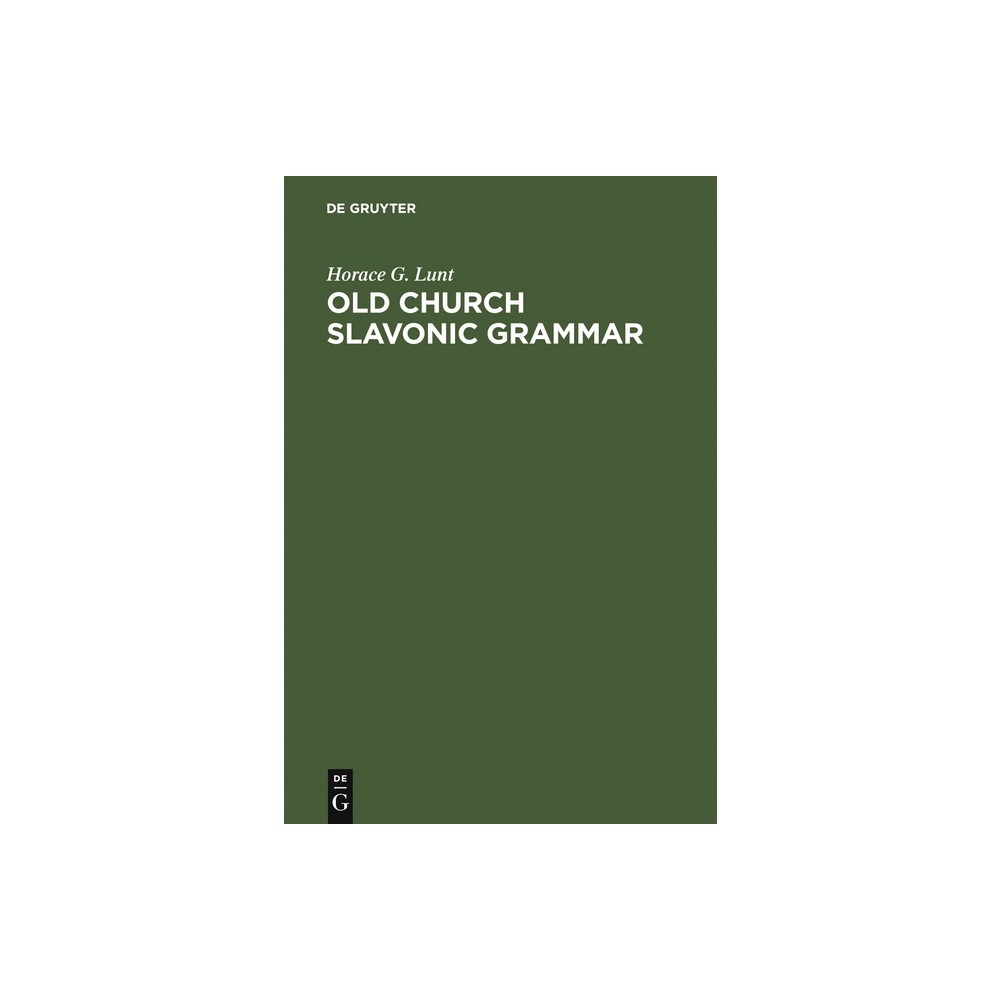 Old Church Slavonic Grammar - 7th Edition by Horace G Lunt (Hardcover)