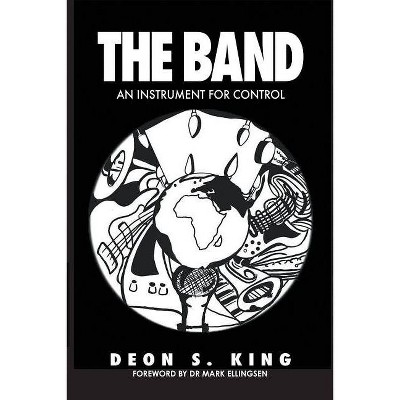 The Band - by  Deon S King (Paperback)