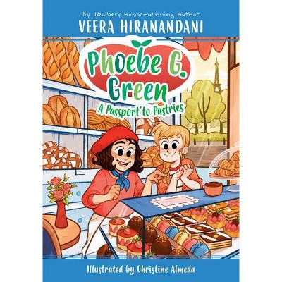 A Passport to Pastries! #3 - (Phoebe G. Green) by  Veera Hiranandani (Paperback)