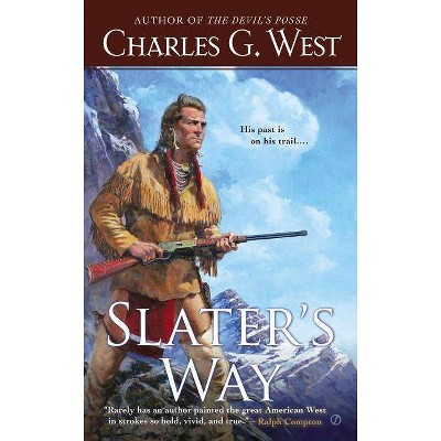 Slater's Way - by  Charles G West (Paperback)