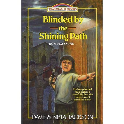 Blinded by the Shining Path - (Trailblazer Books) by  Neta Jackson & Dave Jackson (Paperback)