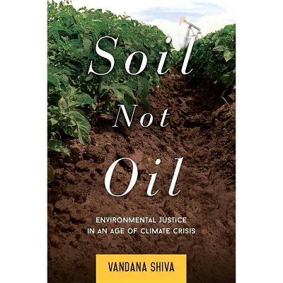 Soil Not Oil - by  Vandana Shiva (Paperback)