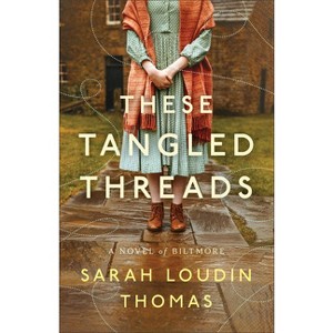 These Tangled Threads - by  Sarah Loudin Thomas (Paperback) - 1 of 1