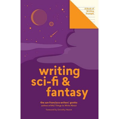 Writing Sci-Fi and Fantasy (Lit Starts) - by  San Francisco Writers' Grotto (Paperback)