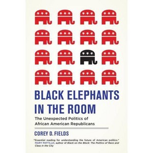 Black Elephants in the Room - (George Gund Foundation Book in African American Studies) by  Corey D Fields (Paperback) - 1 of 1