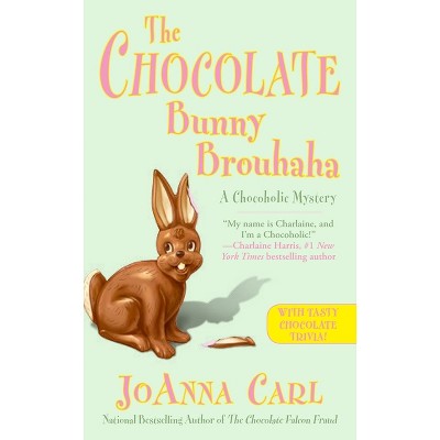 The Chocolate Bunny Brouhaha - (Chocoholic Mystery) by  Joanna Carl (Paperback)