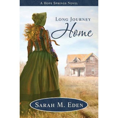 Long Journey Home - (Longing for Home) by  Sarah M Eden (Paperback)