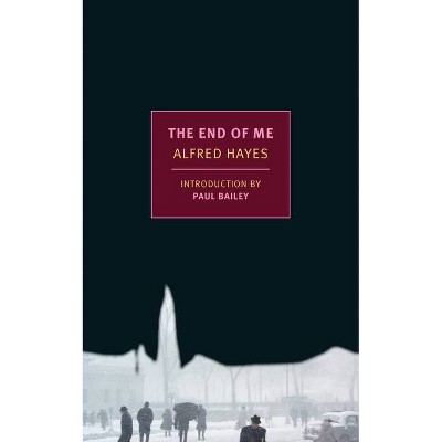 The End of Me - by  Alfred Hayes (Paperback)