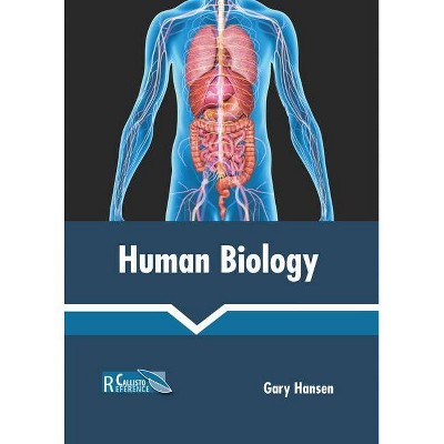 Human Biology - by  Gary Hansen (Hardcover)