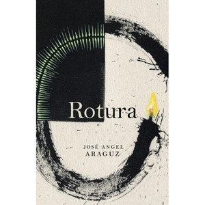 Rotura - by  Jose Araguz (Paperback) - 1 of 1