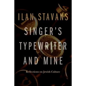 Singer's Typewriter and Mine - (Texts and Contexts) by  Ilan Stavans (Paperback) - 1 of 1