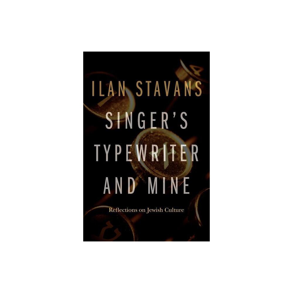 Singers Typewriter and Mine - (Texts and Contexts) by Ilan Stavans (Paperback)