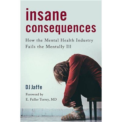  Insane Consequences - by  Dj Jaffe (Hardcover) 