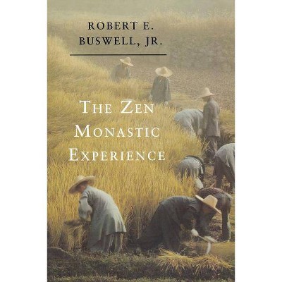 The Zen Monastic Experience - by  Robert E Buswell (Paperback)