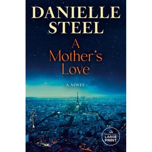 A Mother's Love - Large Print by  Danielle Steel (Paperback) - 1 of 1