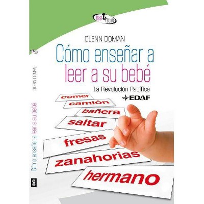 Como Ensenar a Leer a Su Bebe - by  Glenn Doman (Paperback)