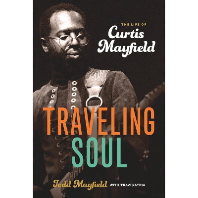 Traveling Soul - by  Todd Mayfield & Travis Atria (Paperback)