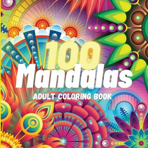 Download 100 Mandalas Adult Coloring Book By Charlie Motley Paperback Target