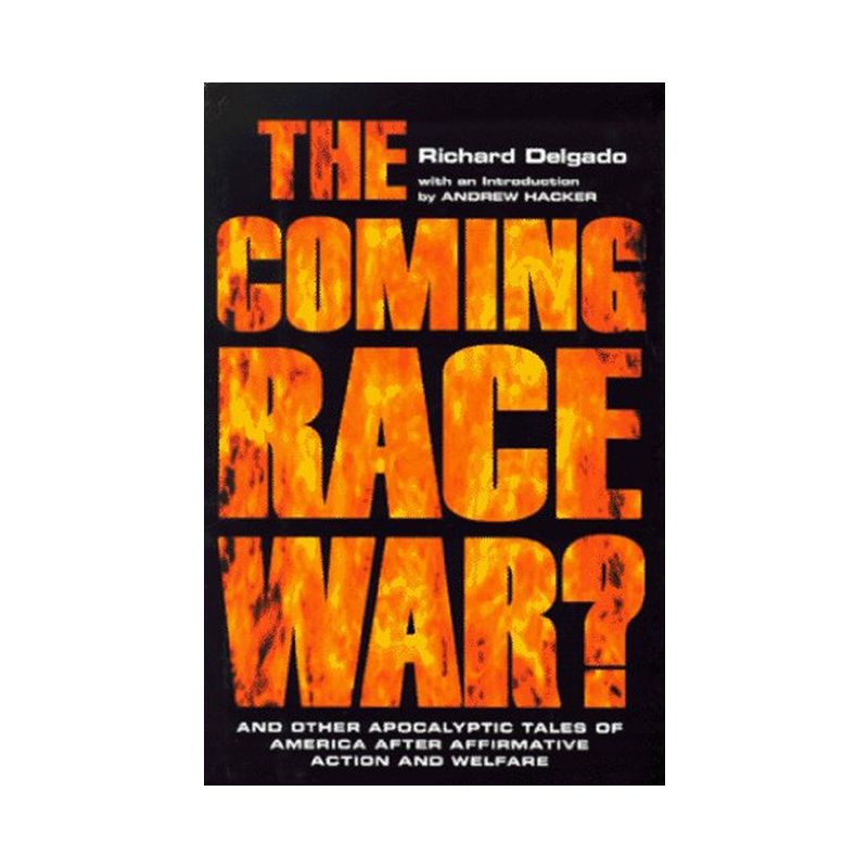 The Coming Race War - by  Richard Delgado (Hardcover), 1 of 2