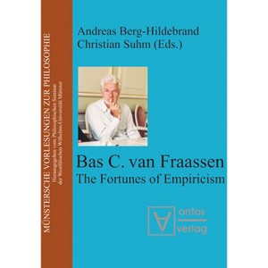 Bas Van Fraassen - (Münstersche Vorlesungen Zur Philosophie) by  Andreas Berg-Hildebrand & Christian Suhm (Paperback) - 1 of 1