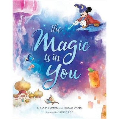 The Magic Is in You - by Colin Hosten & Brooke Vitale (Hardcover)