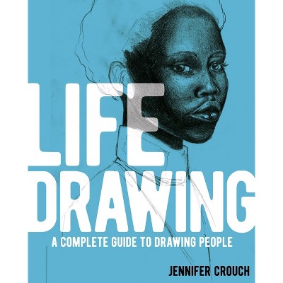 Life Drawing - by  Jennifer Crouch (Paperback)