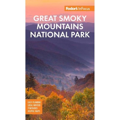 Fodor's Infocus Great Smoky Mountains National Park - (Full-Color Travel Guide) 2nd Edition by  Fodor's Travel Guides (Paperback)