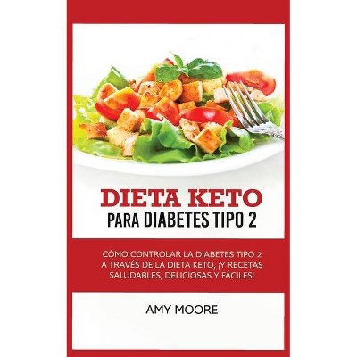 Keto Diet for Type 2 Diabetes - by  Amy Moore (Paperback)