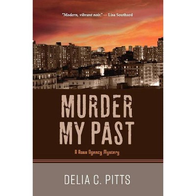 Murder My Past, 5 - (Ross Agency Mystery) by  Delia C Pitts (Paperback)