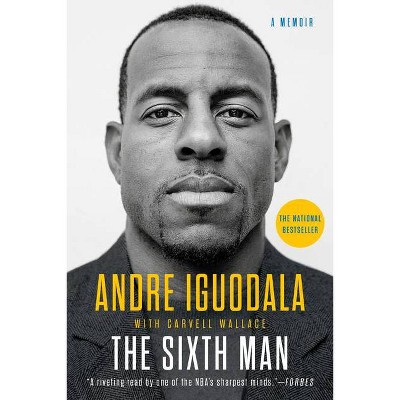 The Sixth Man - by Andre Iguodala (Paperback)