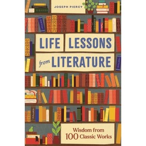 Life Lessons from Literature - by  Joseph Piercy (Hardcover) - 1 of 1